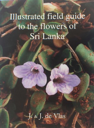 A - Illustrated Filed Guide to the Flowers of Sri Lanka -2008 (Later considered it as Vol. 1)